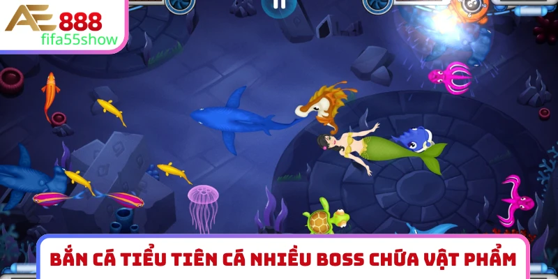 Bắn cá Tiểu Tiên Cá nhiều Boss chứa vật phẩm
