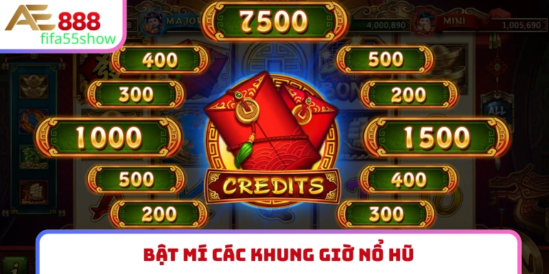 Bật mí các khung giờ nổ hũ