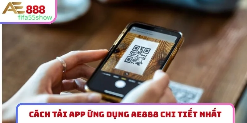 Cách tải app ứng dụng AE888 chi tiết nhất
