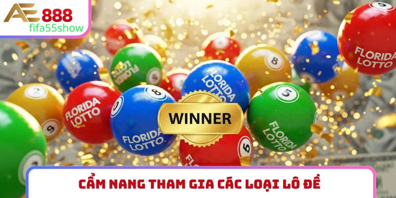 Cẩm nang tham gia các loại lô đề
