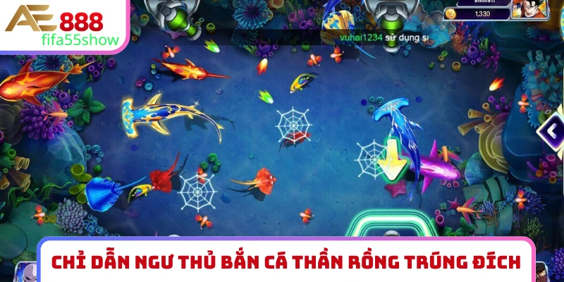 Chỉ dẫn ngư thủ bắn cá Thần Rồng trúng đích