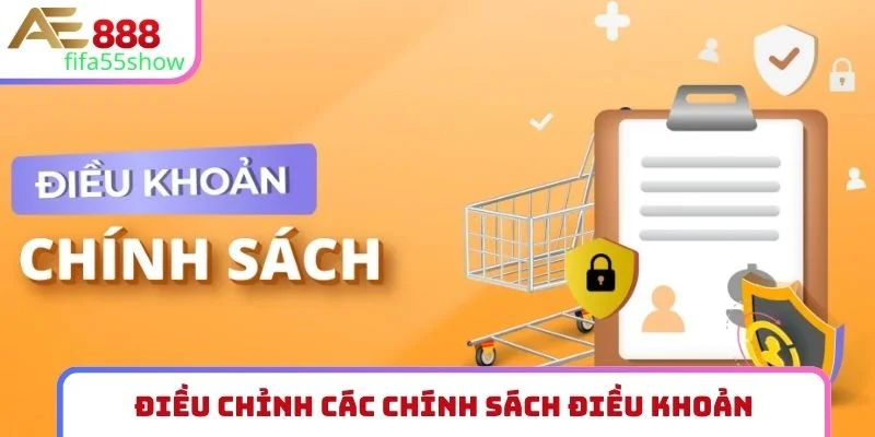 Điều chỉnh các chính sách điều khoản