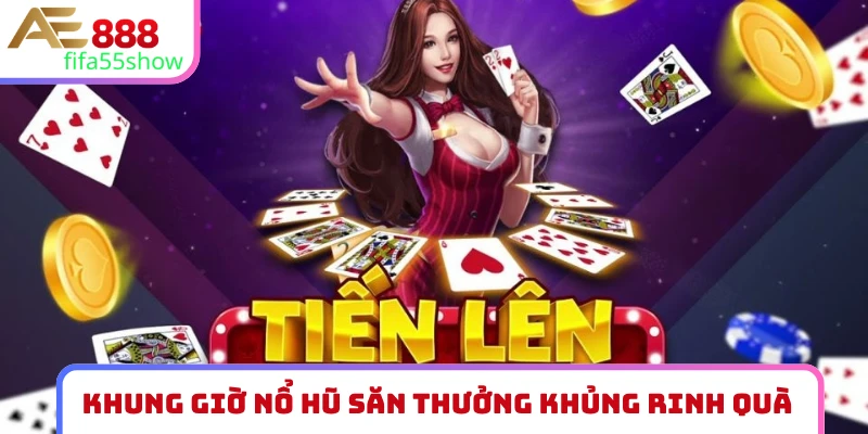 Khung Giờ Nổ Hũ