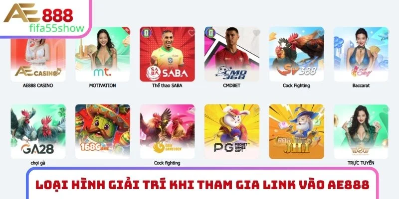 Loại hình giải trí khi tham gia link vào AE888