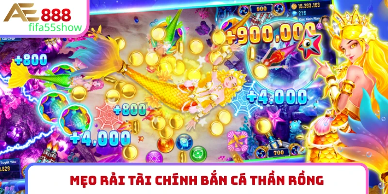 Mẹo rải tài chính bắn cá Thần Rồng