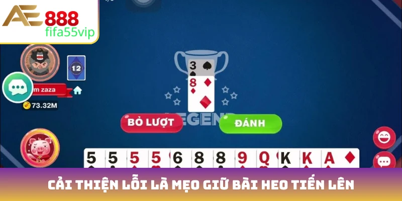 Cải thiện lỗi là mẹo giữ bài heo Tiến lên hiệu quả nhất