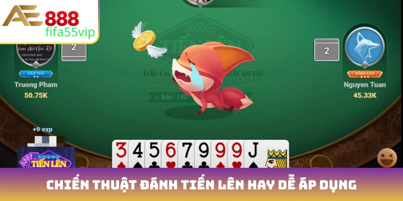 Chiến thuật đánh Tiến lên hay dễ áp dụng