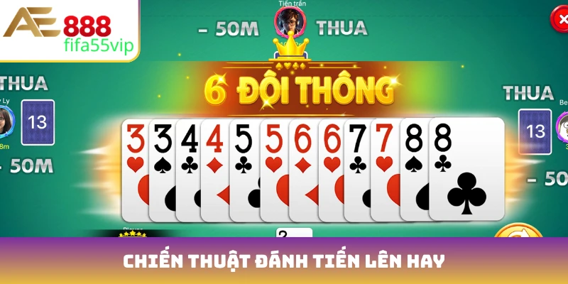 Chiến thuật đánh Tiến lên hay