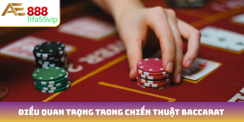 Điều quan trọng trong chiến thuật Baccarat hiệu quả