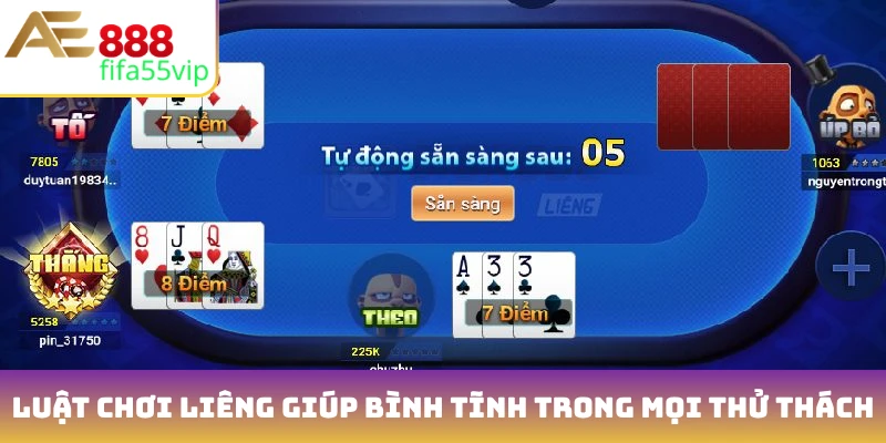 Luật chơi Liêng giúp bình tĩnh trong mọi thử thách