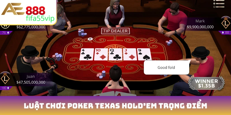 Luật chơi Poker Texas Hold’em trọng điểm