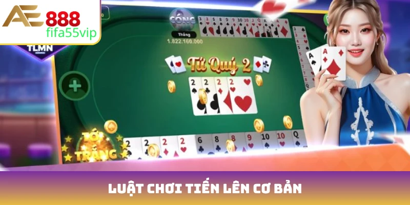 Luật chơi Tiến lên cơ bản