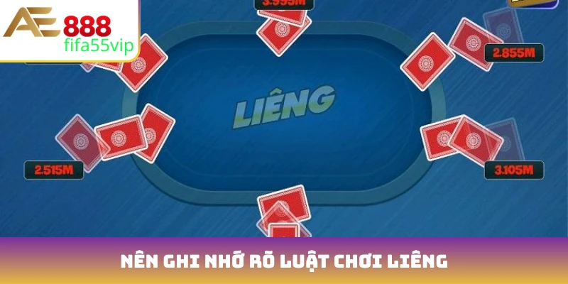 Nên ghi nhớ rõ luật chơi Liêng