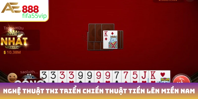Nghệ thuật thi triển chiến thuật Tiến lên miền Nam