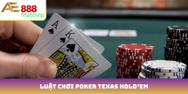 Luật chơi Poker Texas Hold’em