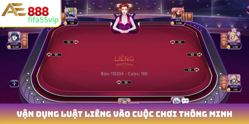 Vận dụng luật Liêng vào cuộc chơi thông minh